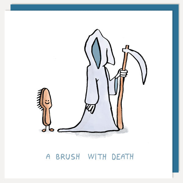 A Brush With Death - Greetings card