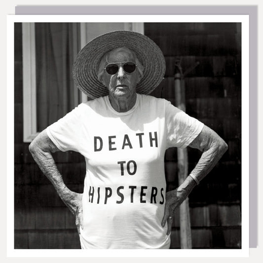 greetings card - shows black and white photo, elder lady wearing a straw hat and slogan t-shirtt-death tTo hipsters 